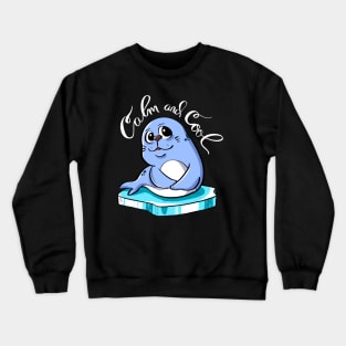 Seal Cute Calm and Cool Crewneck Sweatshirt